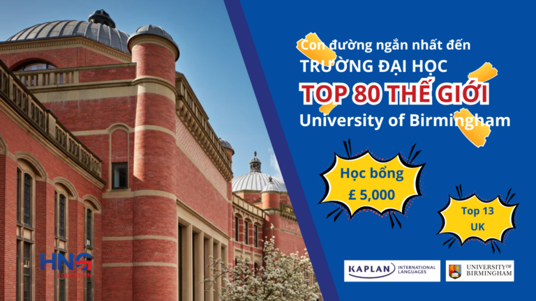 Con đường ngắn nhất đến trường đại học Top 80 Thế giới – University Of Birmingham