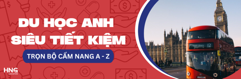 Du học Anh siêu tiết kiệm – trọn bộ cẩm nang A-Z