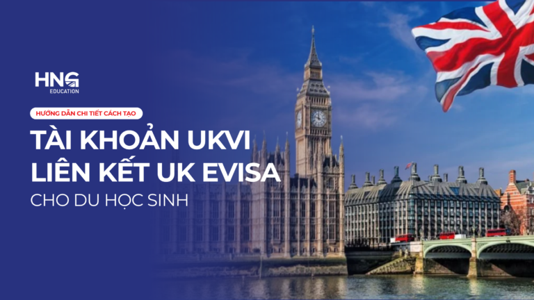 HƯỚNG DẪN CHI TIẾT CÁCH TẠO TÀI KHOẢN UKVI, LIÊN KẾT UK EVISA CHO DU HỌC SINH